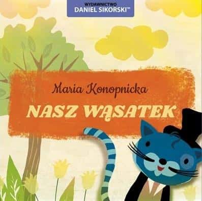 Maria Konopnicka, Gerard Śmiechowski - Our Moustached One - rhyming tale for children