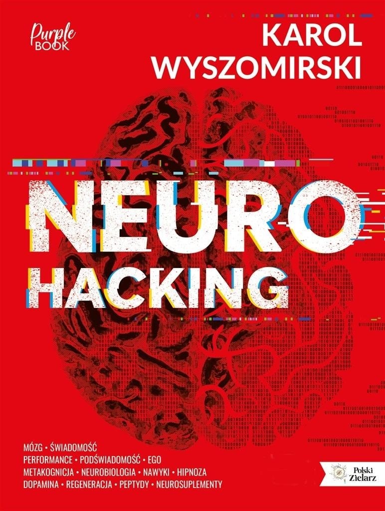 Neurohacking - Karol Wyszomirski - unlock your potential