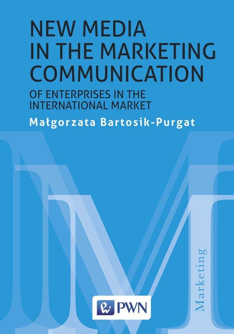 New media in the marketing communication.. - Małgorzata Bartosik-Purgat - discover new strategies!