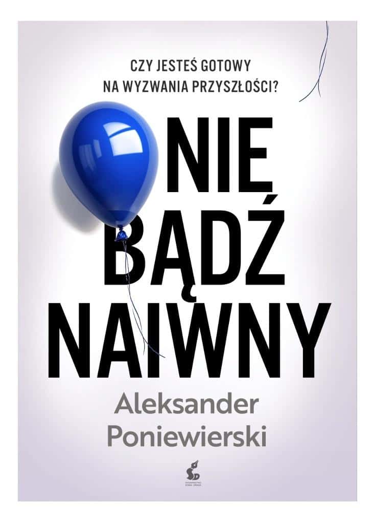 Aleksander Poniewierski - Don't be naive - A guide to cybersecurity
