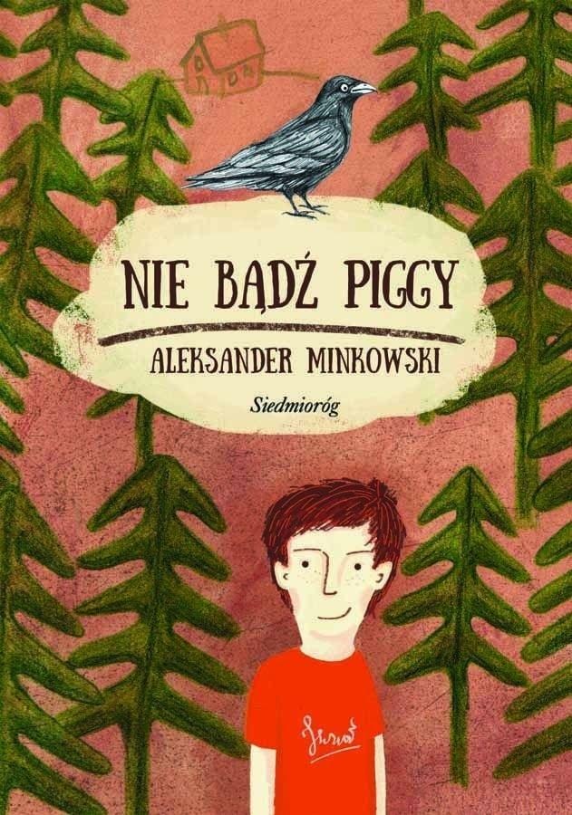 Aleksander Minkowski - Don't be Piggy - A novel about growing up