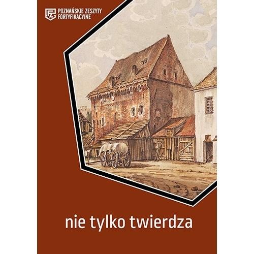 Not only a fortress - Poznań Fortification Notebooks No. 2 - Discover the history!