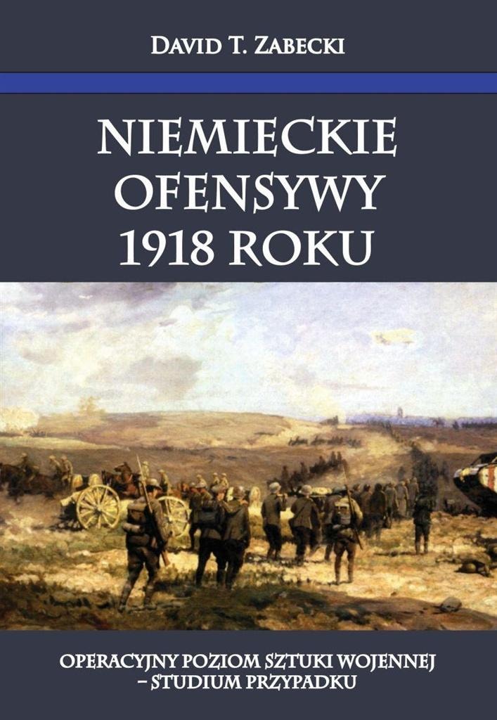 German Offensives of 1918 - operational study