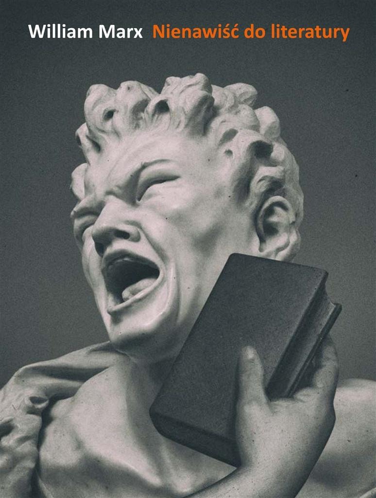 William Marx - Hatred of Literature - a book about controversies