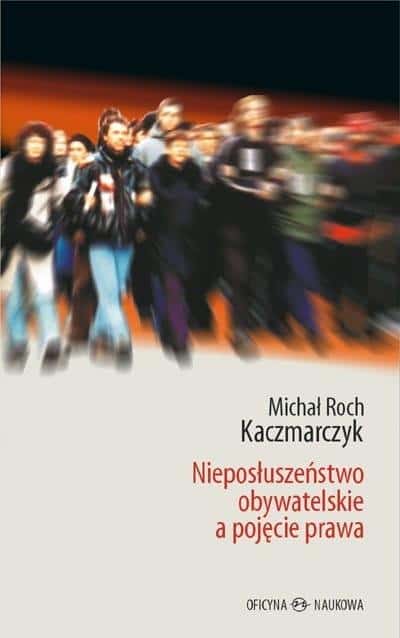 Michał Roch Kaczmarczyk - Civil disobedience and the concept of law