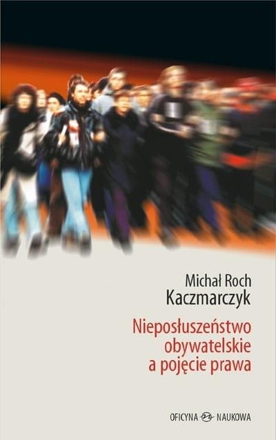 Michał Roch Kaczmarczyk - Civil disobedience and the concept of law