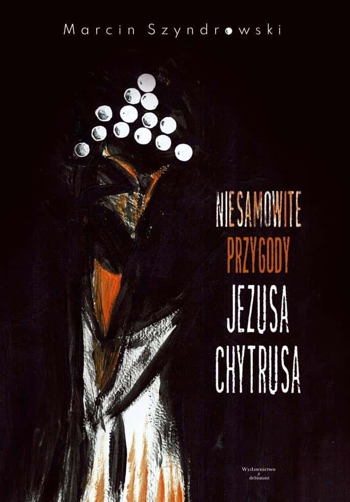 Marcin Szyndrowski - The Amazing Adventures of Jesus Chytrus