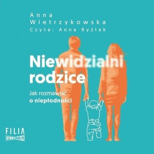 Anna Wietrzykowska - Invisible Parents audiobook - a touching story about infertility