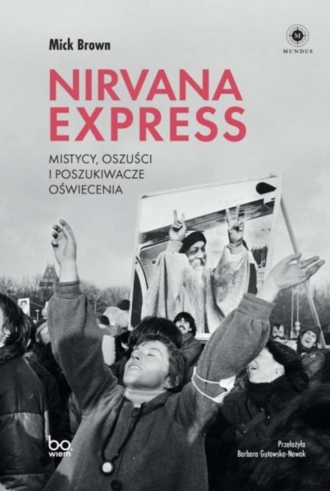 Mick Brown - Nirvana Express. Mystics, fraudsters and seekers of spirituality