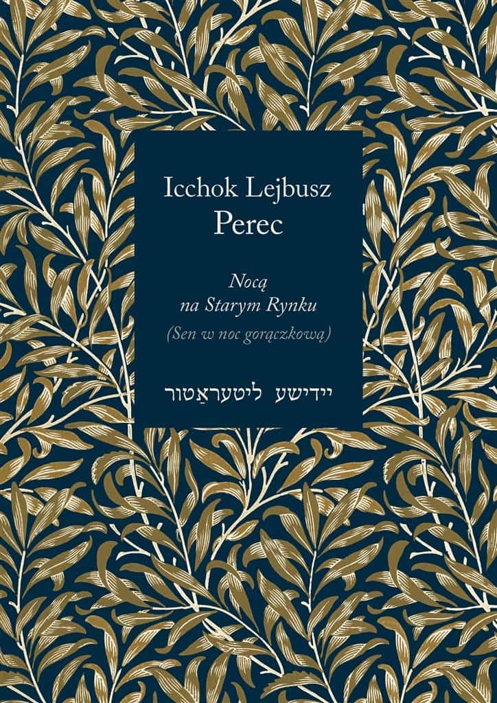 Icchok Lejbusz Perec - At Night in the Old Market (A Dream in a Feverish Night)
