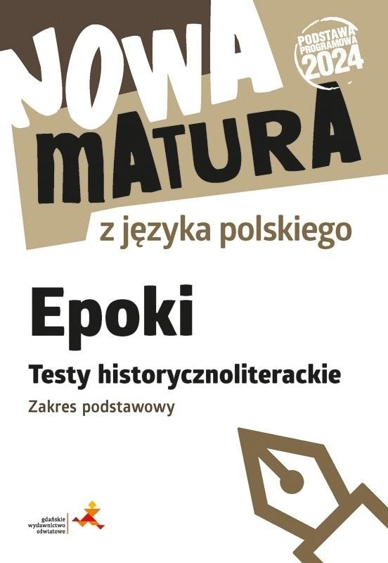 Język Polski Epoki Testy Historycznoliterackie Nowa Matura dla zakresu podstawowego