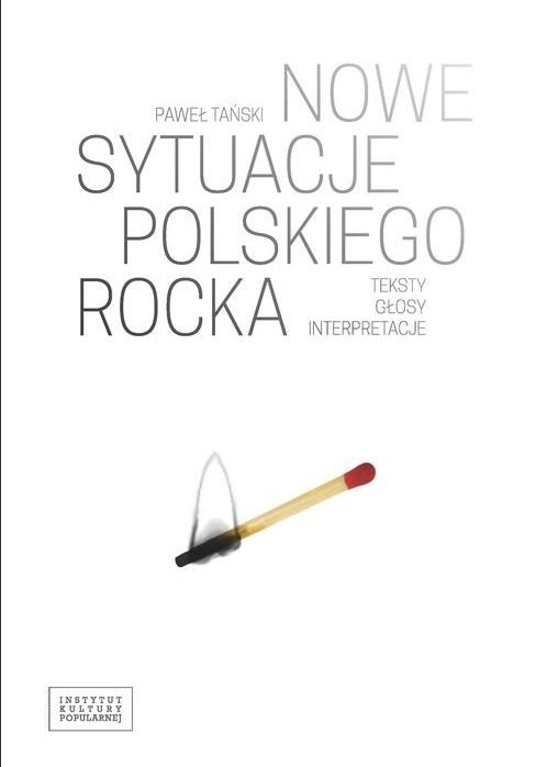 Paweł Tański - New situations in Polish rock. Texts, voices, interpretations