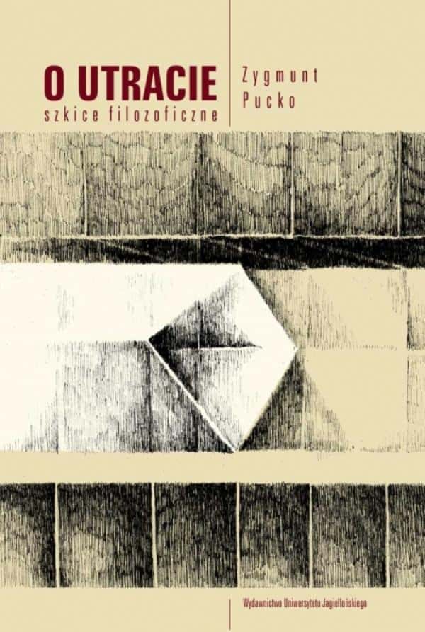Zygmunt Pucko - On Loss. Philosophical Sketches