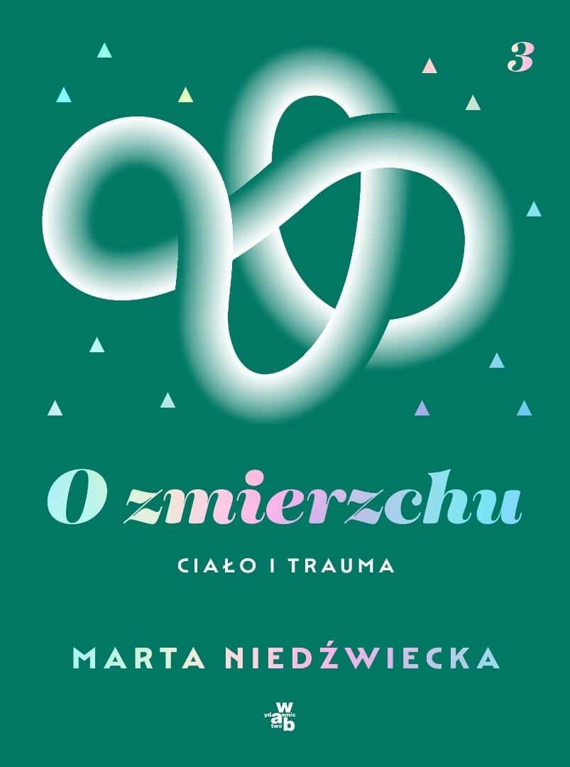 Marta Niedźwiecka - At Dusk. Body and Trauma - a book about emotions