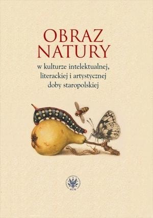 The image of nature in intellectual culture of the 15th-18th centuries - Poland