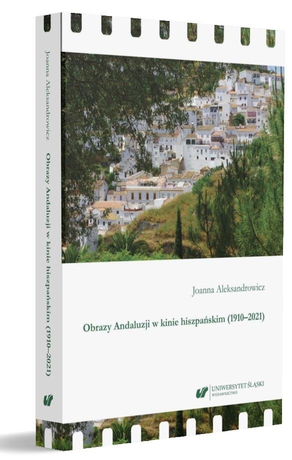 Images of Andalusia in Spanish cinema - Joanna Aleksandrowicz - fascinating film analysis