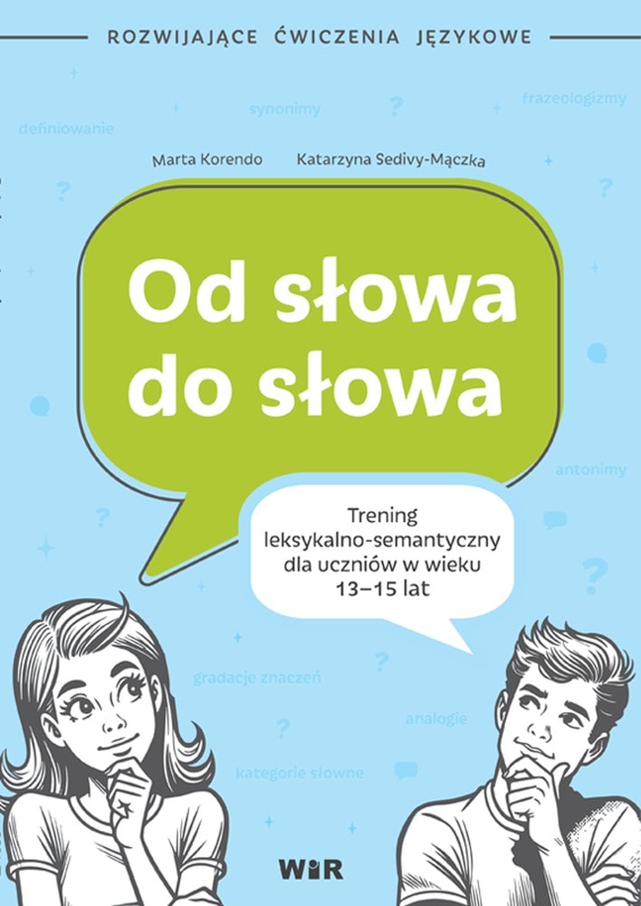 Trening leksykalno semantyczny Od słowa do słowa dla uczniów, wiek 13-15 lat