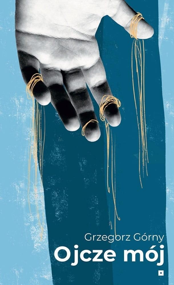 Grzegorz Górny - My Father - a moving drama about family relationships