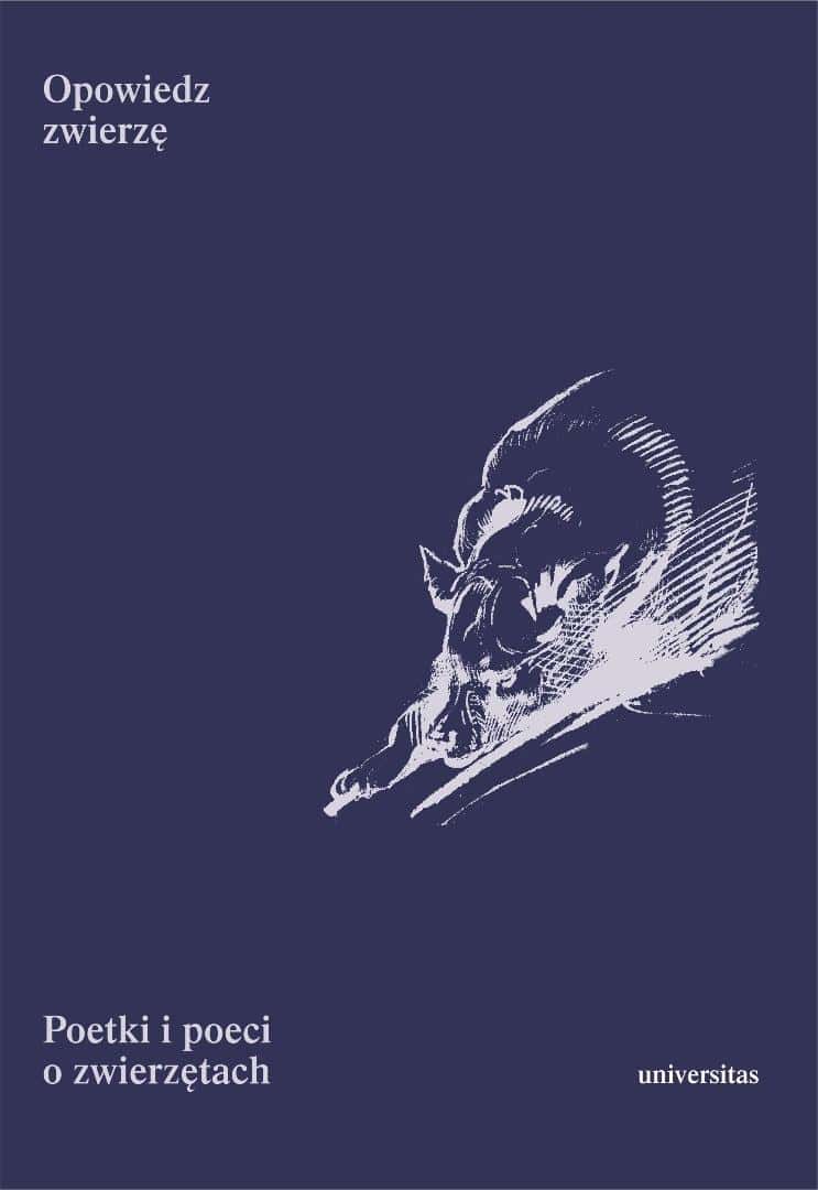 Universitas Tell the animal. Poets about animals - anthology