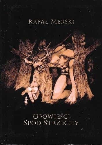 Rafał Merski - Tales from under the thatch - Discover Slavic beliefs