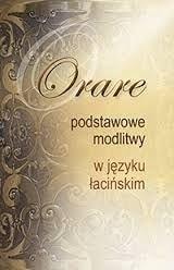 Orare. Basic Latin prayers - collection of prayers and traditions