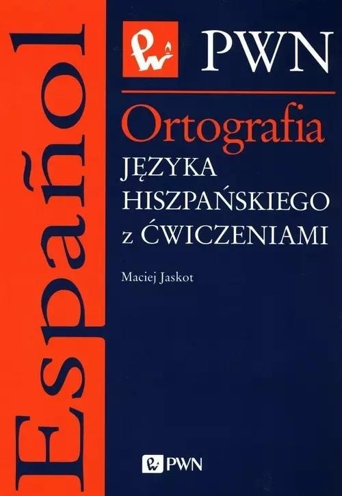 Jaskot Maciej - Spanish Orthography - textbook with exercises