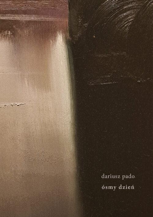 Dariusz Pado - The Eighth Day - poetry full of emotions