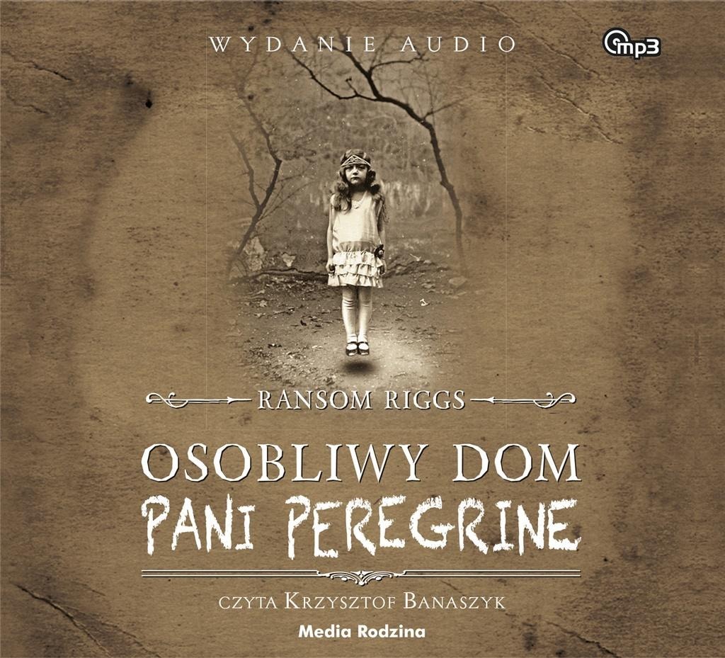 Ransom Riggs, Krzysztof Banaszyk - Miss Peregrine's Home for Peculiar Children. Audiobook