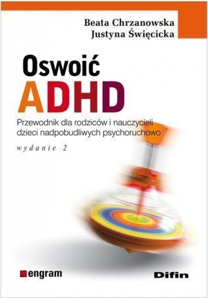 Oswoić ADHD wyd. 2 - Poradnik dla rodziców i nauczycieli