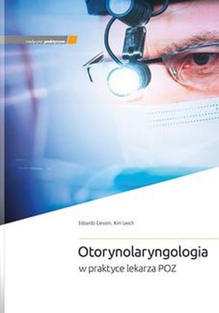 Otolaryngology in the practice of a primary care physician - Ewa Cervoni, Krzysztof Leech - practical guide