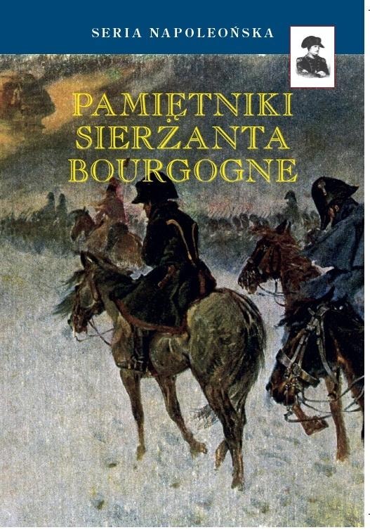 Adryan Jan Chrzciciel Franciszek Bourgogne - Memoirs of Sergeant Bourgogne