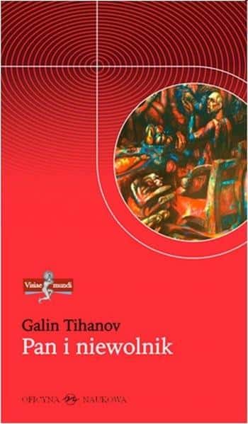 Galin Tihanov: Lord and Slave - a study of the history of ideas