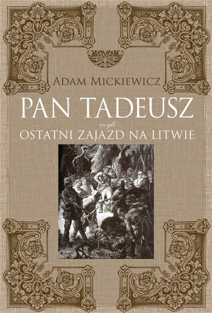 Pan Tadeusz - The Last Foray in Lithuania - Luxurious edition with illustrations