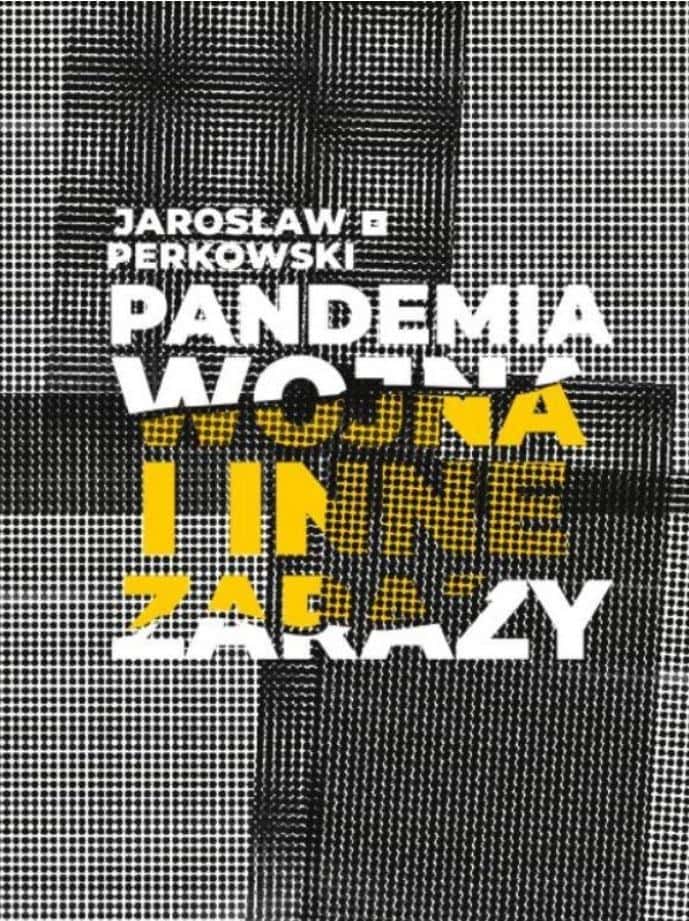Jarosław Perkowski - Pandemic, war and other plagues