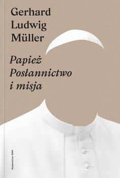 Gerhard Ludwig Mller - The Pope. Mission and ministry