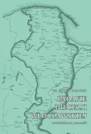 Witold Kujawski - Parishes of the Włocławek Diocese Pomeranian Archdeaconry