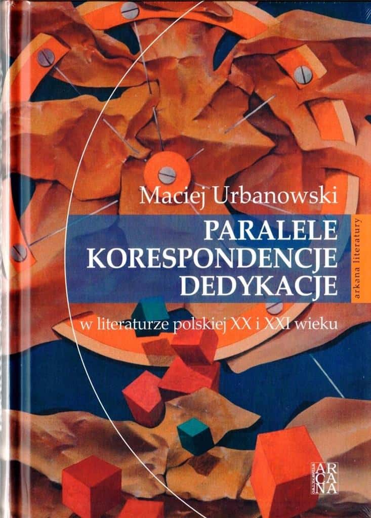 Maciej Urbanowski - Parallels, correspondences, dedications in literature