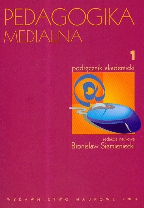 Bronisław Siemieniecki - Media Pedagogy Vol. 1 Academic Textbook