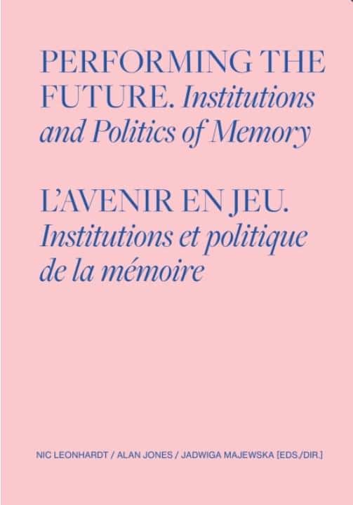 Performing the Future - book about institutions and politics of memory