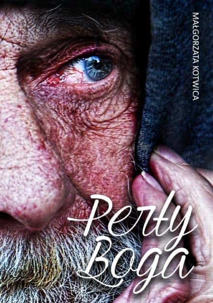 Małgorzata Kotwica - Pearls of God - stories full of hope