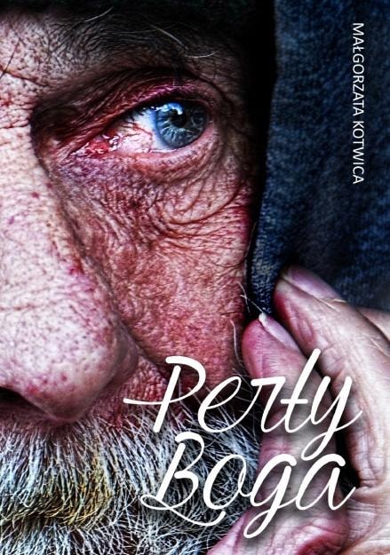 Małgorzata Kotwica - Pearls of God - stories full of hope