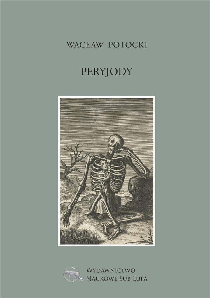 Wacław Potocki - Peryjody - Poetry full of reflections