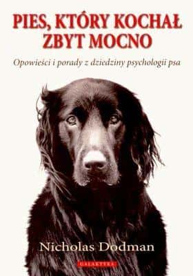 The Dog Who Loved Too Much - Psychological guide for dog owners
