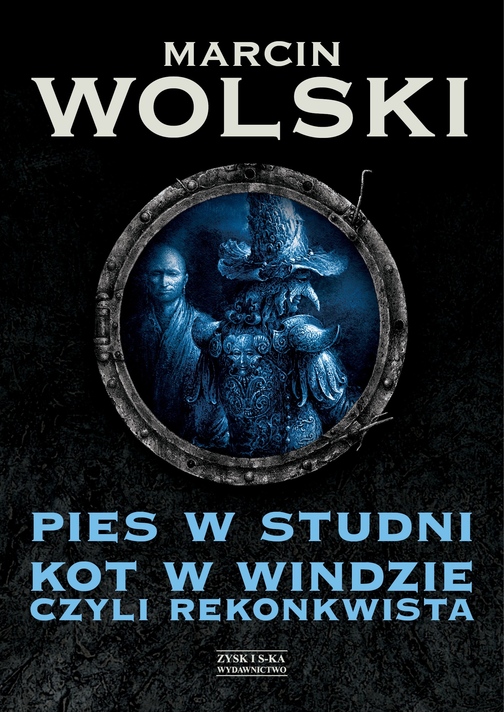 Marcin Wolski: Dog in the well, cat in the elevator or the Reconquest - an adventure novel