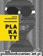 Piotr Młodożeniec. Posters - Mini-album by Dorota Folga-Januszewska - discover Polish graphics