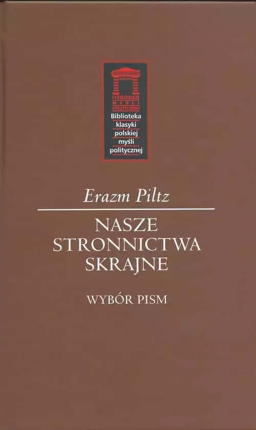 Stanisław Piltz - Our Extreme Parties - a selection of political writings