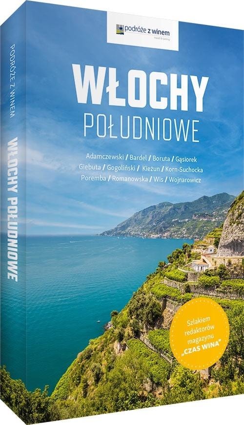 Paweł Gąsiorek - Travels with Wine: Southern Italy - A gourmet's travel guide