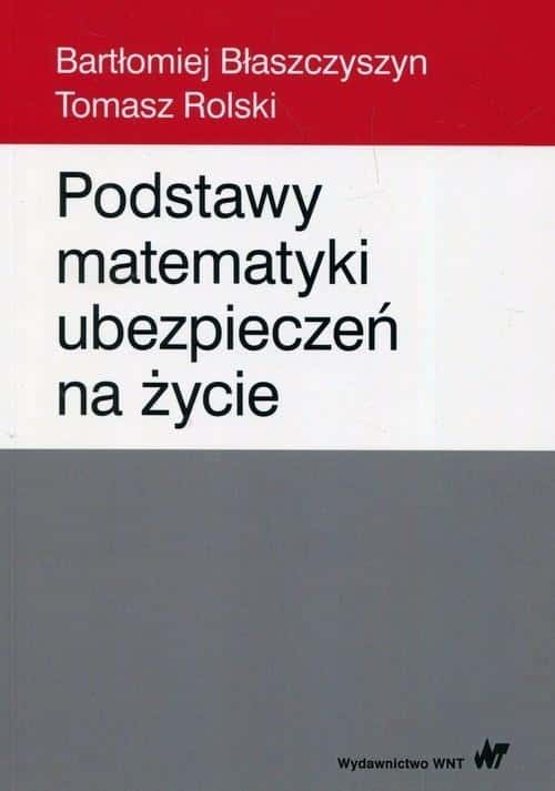 Fundamentals of Life Insurance Mathematics - Błaszczyszyn, Rolski - ideal for students