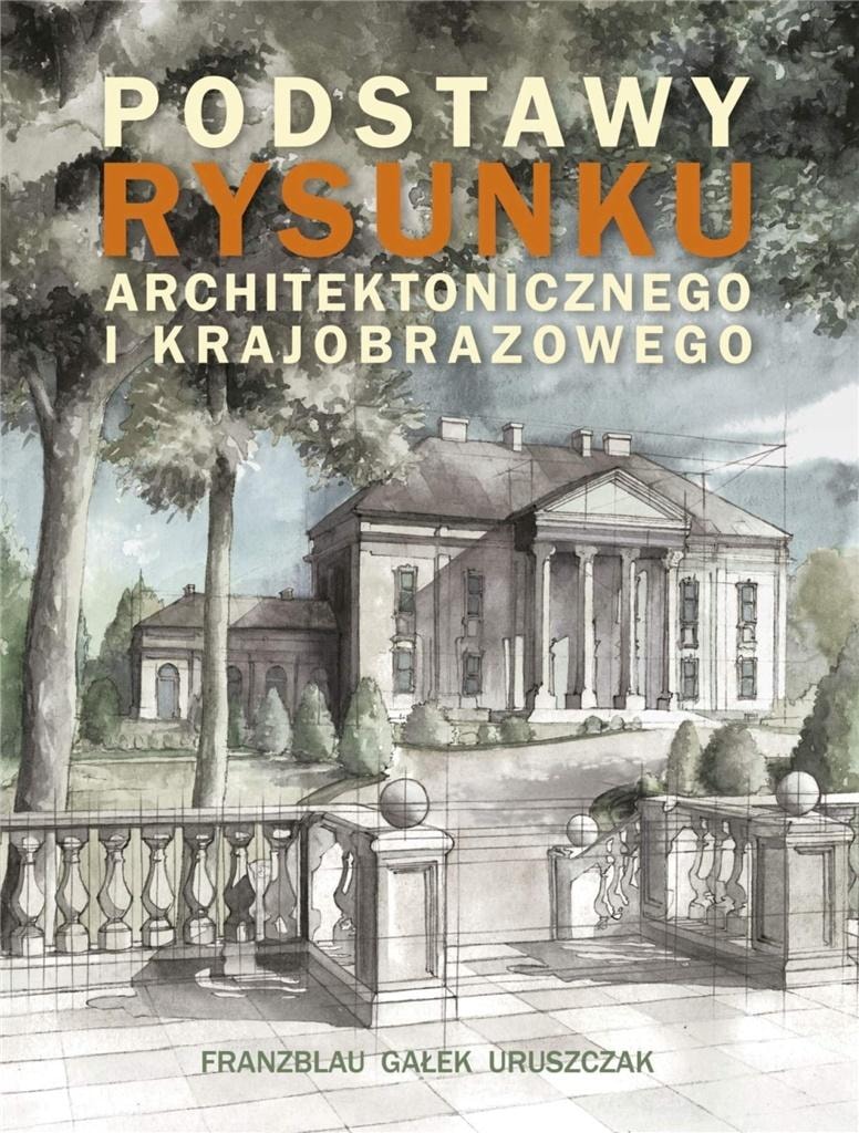Podstawy rysunku architektonicznego i krajobrazowego wydanie 2