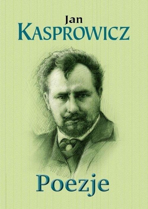 Jan Kasprowicz - Poems, selection of poems of Young Poland